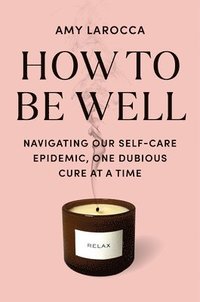 bokomslag How to Be Well