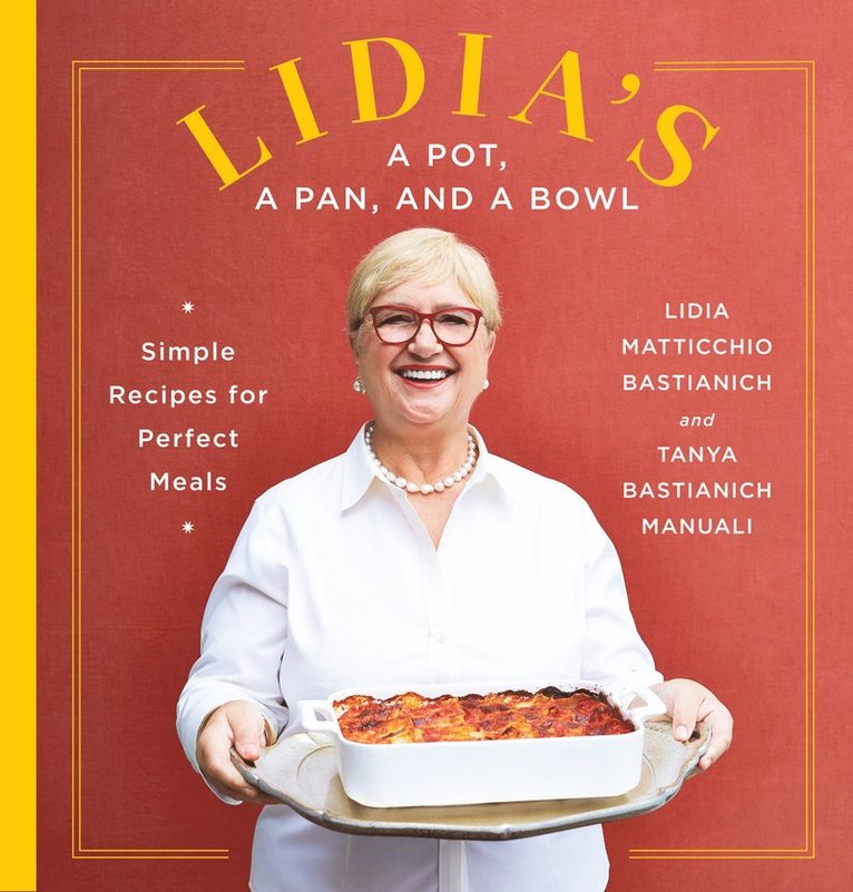 Lidia Matticchio Bastianich, Tanya Bastianich Manuali, Tanya Bastianich Manuali - Lidia's a Pot, a Pan, and a Bowl, Inbunden