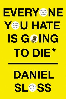 bokomslag Everyone You Hate Is Going to Die