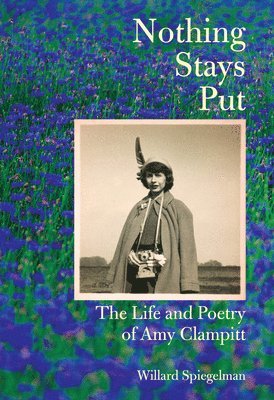 Willard Spiegelman - Nothing Stays Put, Inbunden