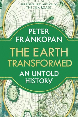 bokomslag The Earth Transformed: An Untold History
