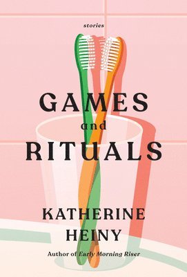 Games and Rituals: Stories 1