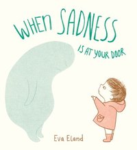 bokomslag When Sadness Is at Your Door