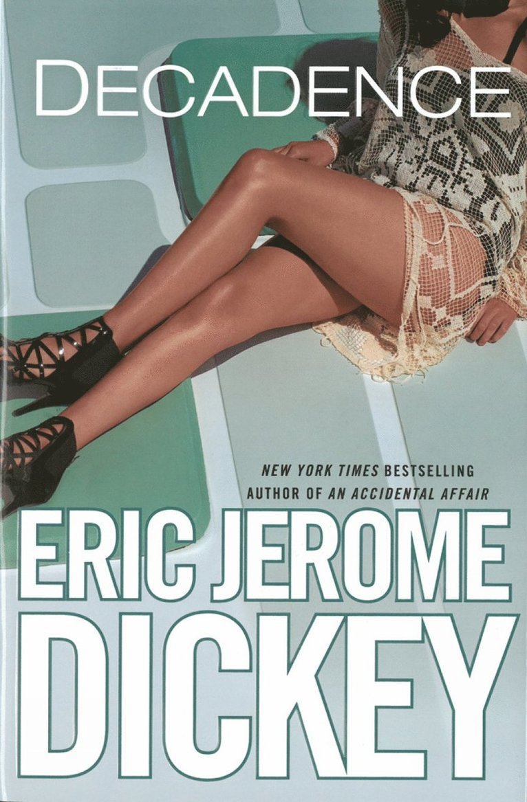 Eric Jerome Dickey - Decadence, Inbunden