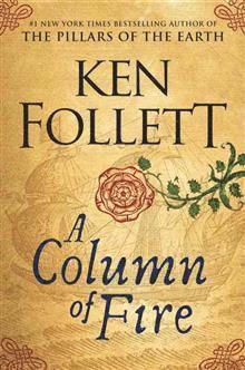 Ken Follett - A Column of Fire, Inbunden