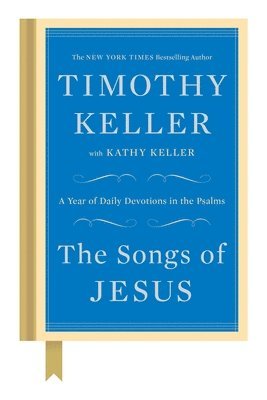 bokomslag The Songs of Jesus: A Year of Daily Devotions in the Psalms