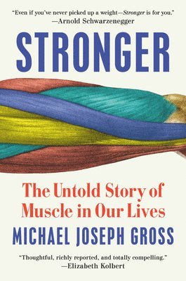 bokomslag Stronger: The Untold Story of Muscle in Our Lives