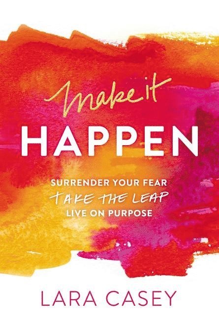 Lara Casey - Make it Happen, Häftad