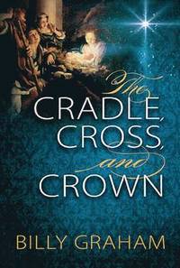 bokomslag The Cradle, Cross, and Crown