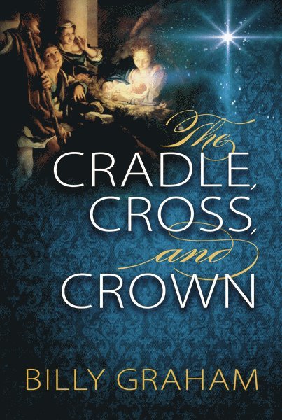 Billy Graham - Cradle, Cross, and Crown, Häftad