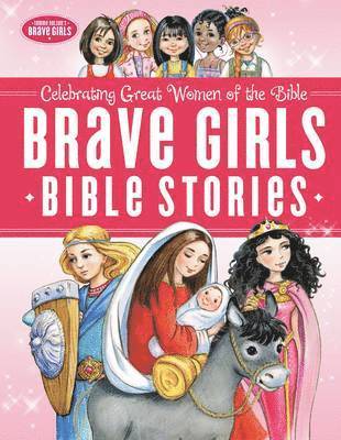 Thomas Nelson - Brave Girls Bible Stories, Inbunden