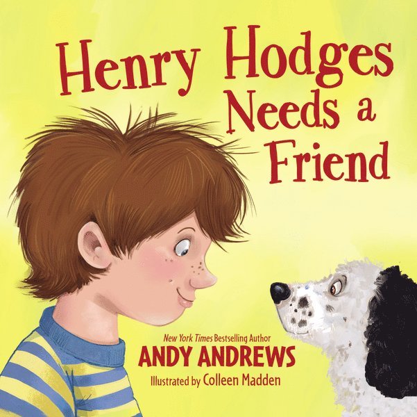 Andy Andrews - Henry Hodges Needs a Friend, Inbunden