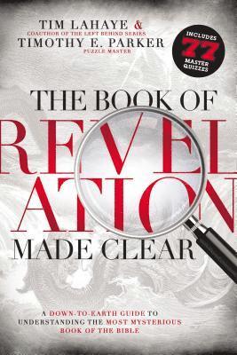 Tim LaHaye, Timothy Parker, Timothy E. Parker - Book of Revelation Made Clear, Häftad