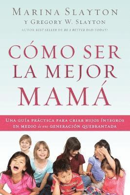 Marina Slayton - Cómo ser la mejor mamá, Häftad