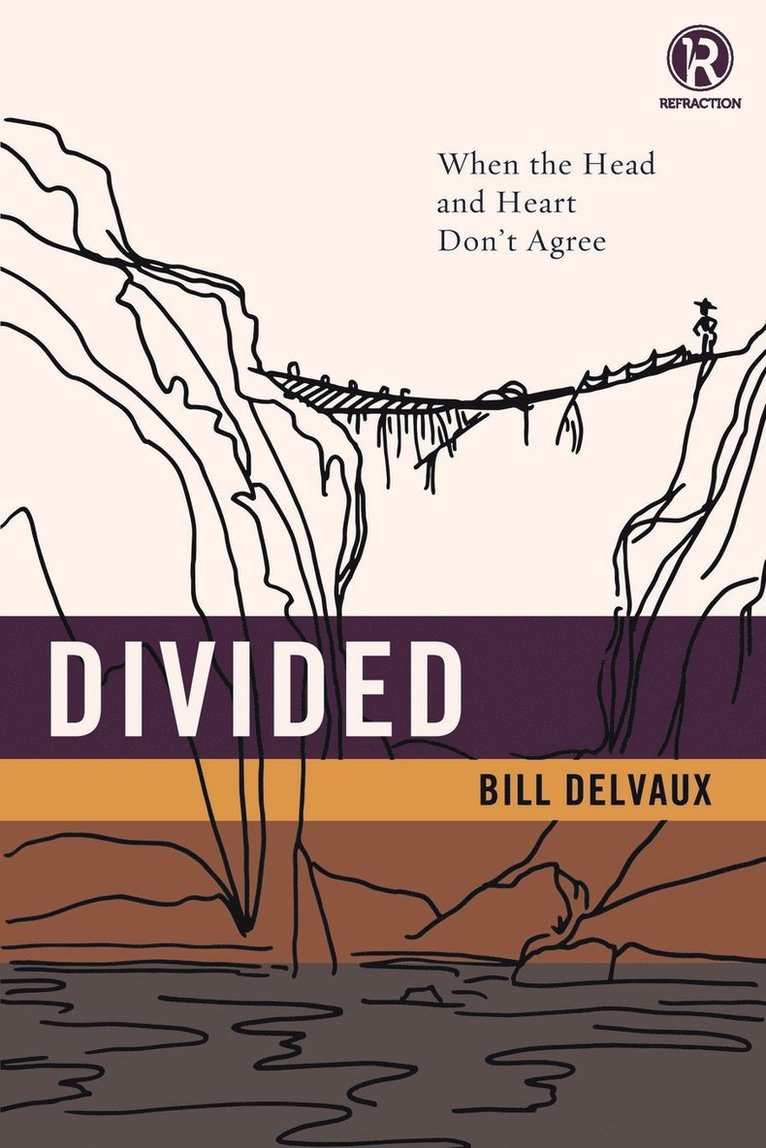 Bill Delvaux, Refraction - Divided: When the Head and Heart Don't Agree, Häftad