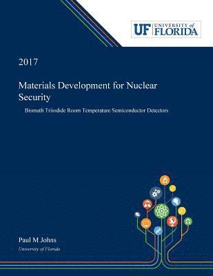 Materials Development for Nuclear Security 1