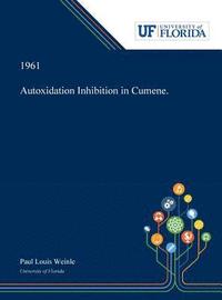 bokomslag Autoxidation Inhibition in Cumene.