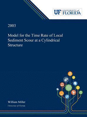 bokomslag Model for the Time Rate of Local Sediment Scour at a Cylindrical Structure