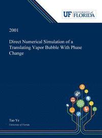 bokomslag Direct Numerical Simulation of a Translating Vapor Bubble With Phase Change