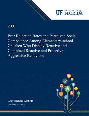 Peer Rejection Rates and Perceived Social Competence Among Elementary-school Children Who Display Reactive and Combined Reactive and Proactive Aggressive Behaviors 1