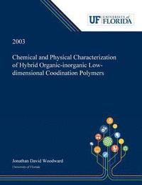 bokomslag Chemical and Physical Characterization of Hybrid Organic-inorganic Low-dimensional Coodination Polymers /