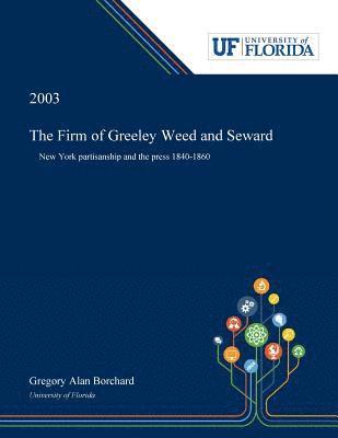 bokomslag The Firm of Greeley Weed and Seward