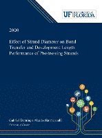 bokomslag Effect of Strand Diameter on Bond Transfer and Development Length Performance of Prestressing Strands