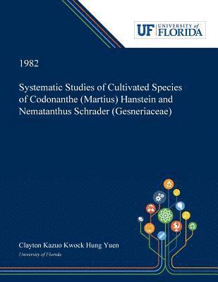 Systematic Studies of Cultivated Species of Codonanthe (Martius) Hanstein and Nematanthus Schrader (Gesneriaceae) 1