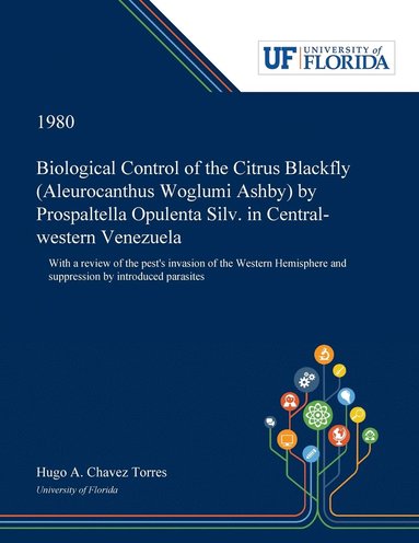 bokomslag Biological Control of the Citrus Blackfly (Aleurocanthus Woglumi Ashby) by Prospaltella Opulenta Silv. in Central-western Venezuela