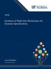 bokomslag Synthesis of Multi-link Mechanisms for Dynamic Specifications.