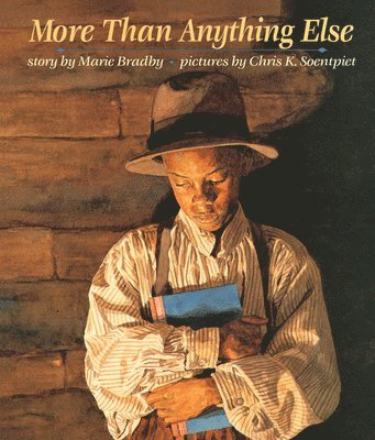 Marie Bradby - More Than Anything Else, Inbunden