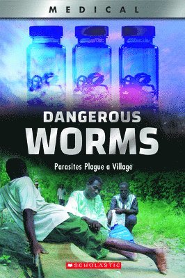Thomasine E. Lewis Tilden - Tilden, T: Dangerous Worms: Parasites Plague a Villate (XBoo, Häftad