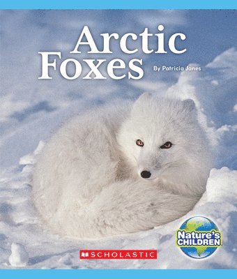 Patricia Janes - Arctic Foxes (Nature's Children), Häftad