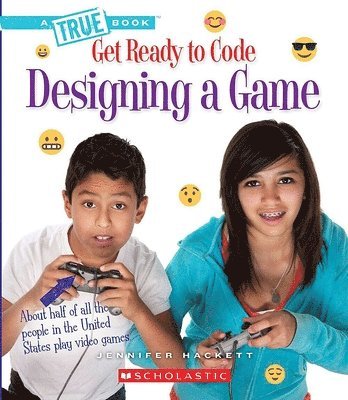 Jennifer Hackett - Designing a Game (a True Book: Get Ready to Code), Häftad