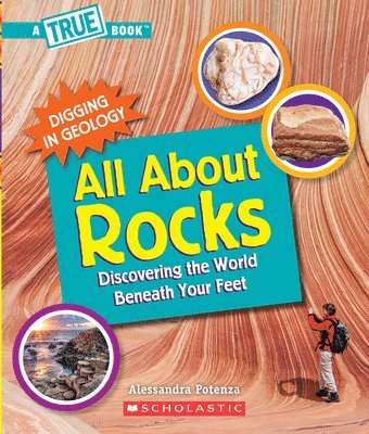 bokomslag All about Rocks: Discovering the World Beneath Your Feet (a True Book: Digging in Geology)