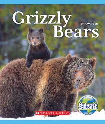 Grizzly Bears (Nature's Children) 1