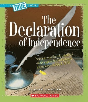Elaine Landau - The Declaration of Independence (A True Book: American History), Häftad