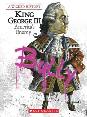 King George Iii (A Wicked History) 1