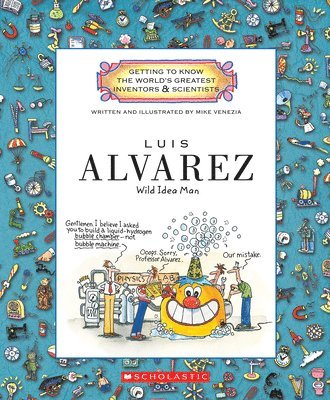 Luis Alvarez (Getting To Know The World's Greatest Inventors & Scientists) 1