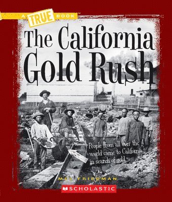 bokomslag The California Gold Rush (a True Book: Westward Expansion)