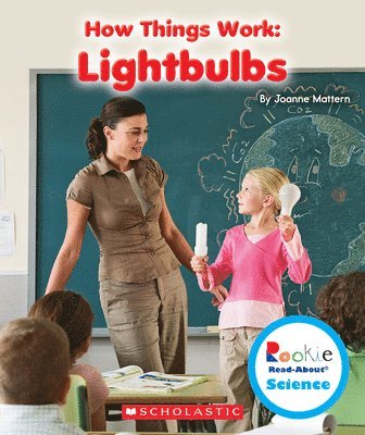 Lightbulbs (Rookie Read-About Science: How Things Work) 1