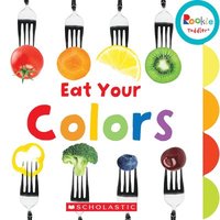bokomslag Eat Your Colors (Rookie Toddler)