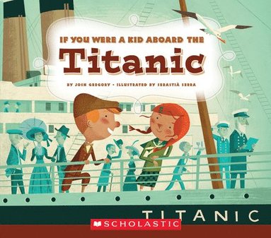 bokomslag If You Were A Kid Aboard The Titanic (If You Were A Kid)