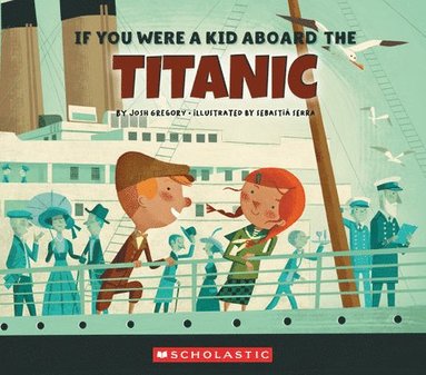 bokomslag If You Were a Kid Aboard the Titanic (If You Were a Kid)