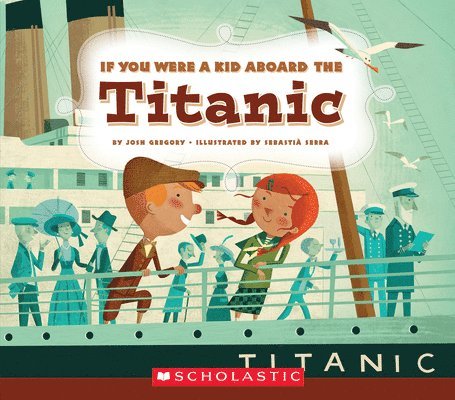 If You Were A Kid Aboard The Titanic (If You Were A Kid) 1