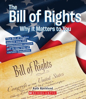 Ruth Bjorklund - The Bill of Rights: Why It Matters to You (a True Book: Why It Matters), Inbunden