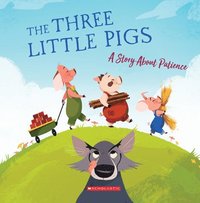 bokomslag The Three Little Pigs (Tales to Grow By): A Story about Patience