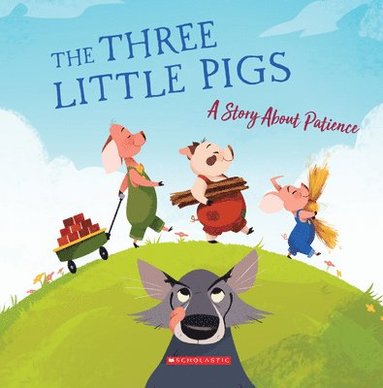 bokomslag The Three Little Pigs: A Story about Patience (Tales to Grow By)