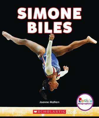 Simone Biles: America's Greatest Gymnast (Rookie Biographies) 1