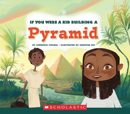 If You Were a Kid Building a Pyramid (If You Were a Kid) 1